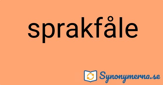 Bild som illustrerar ordet sprakfåle och dess synonymer.
