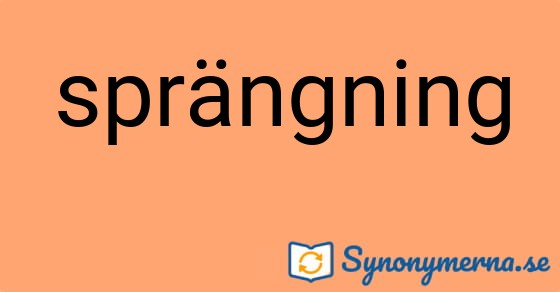 Bild som illustrerar ordet sprängning och dess synonymer.