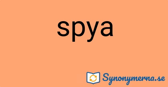 Bild som illustrerar ordet spya och dess synonymer.