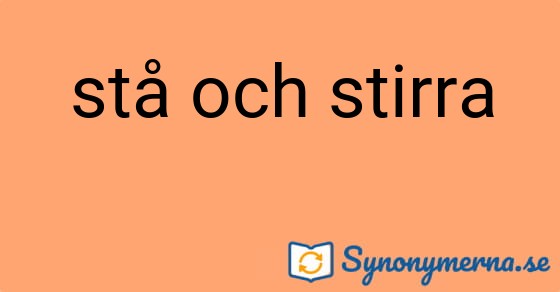 Bild som illustrerar uttrycket stå och stirra och dess synonymer.