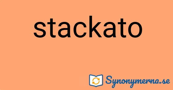 Bild som illustrerar ordet stackato och dess synonymer.