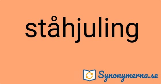 Bild som illustrerar ordet ståhjuling och dess synonymer.