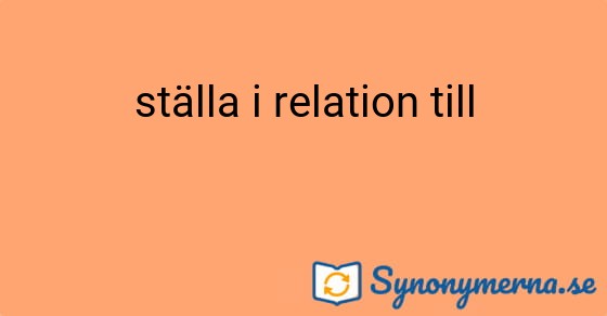 Bild som illustrerar uttrycket ställa i relation till och dess synonymer.