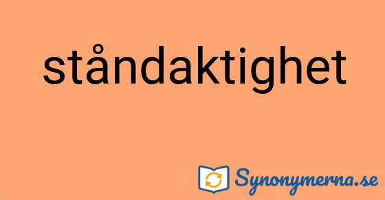 Bild som illustrerar ordet ståndaktighet och dess synonymer.