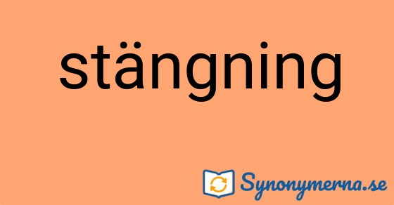 Bild som illustrerar ordet stängning och dess synonymer.