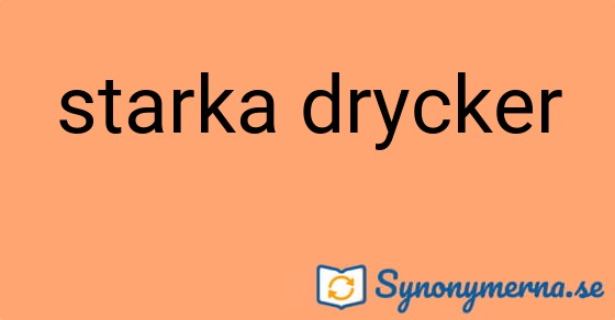 Bild som illustrerar uttrycket starka drycker och dess synonymer.