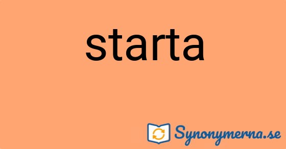 Bild som illustrerar ordet starta och dess synonymer.