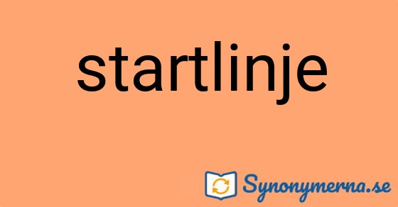 Bild som illustrerar ordet startlinje och dess synonymer.