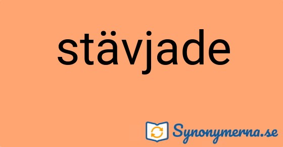 Bild som illustrerar ordet stävjade och dess synonymer.