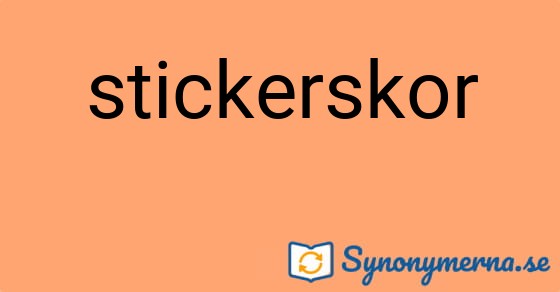 Bild som illustrerar ordet stickerskor och dess synonymer.
