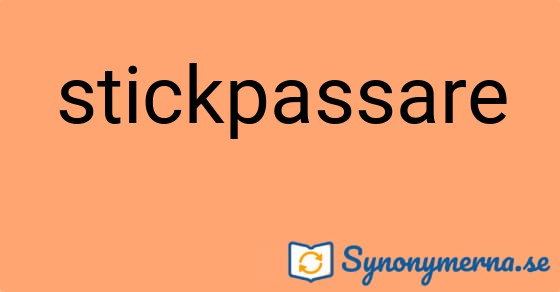 Bild som illustrerar ordet stickpassare och dess synonymer.