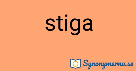 Bild som illustrerar ordet stiga och dess synonymer.