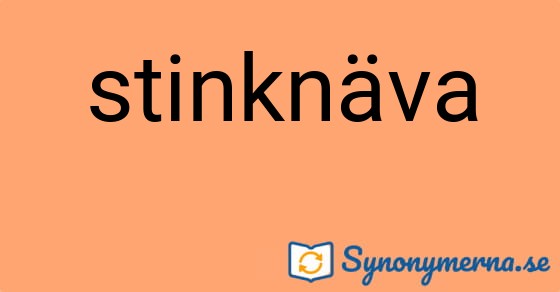 Bild som illustrerar ordet stinknäva och dess synonymer.