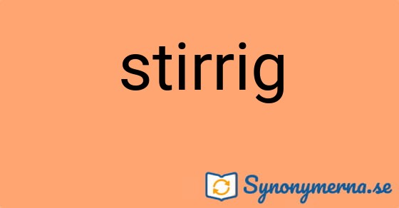Bild som illustrerar ordet stirrig och dess synonymer.