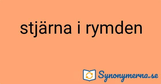 Bild som illustrerar uttrycket stjärna i rymden och dess synonymer.