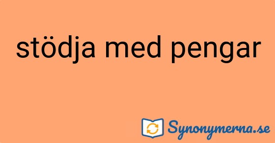 Bild som illustrerar uttrycket stödja med pengar och dess synonymer.