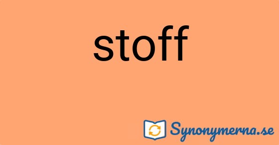 Bild som illustrerar ordet stoff och dess synonymer.