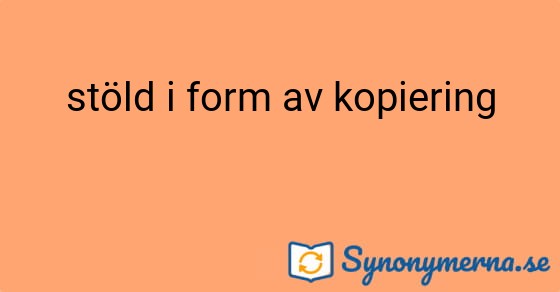 Bild som illustrerar uttrycket stöld i form av kopiering och dess synonymer.