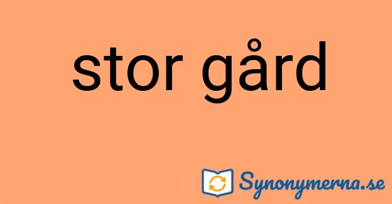 Bild som illustrerar uttrycket stor gård och dess synonymer.