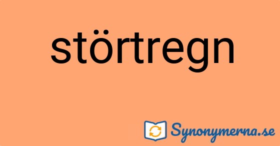 Bild som illustrerar ordet störtregn och dess synonymer.