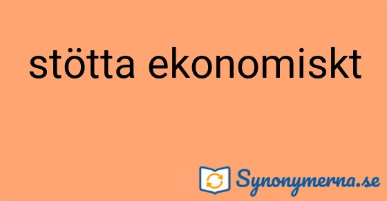 Bild som illustrerar uttrycket stötta ekonomiskt och dess synonymer.