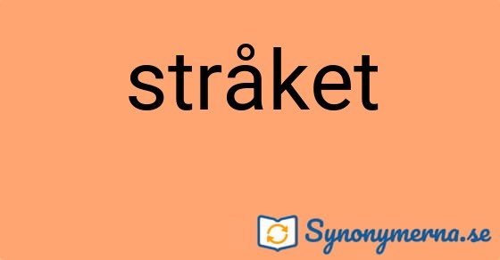 Bild som illustrerar ordet stråket och dess synonymer.