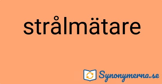 Bild som illustrerar ordet strålmätare och dess synonymer.