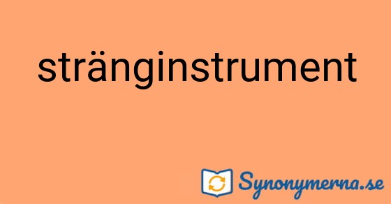 Bild som illustrerar ordet stränginstrument och dess synonymer.