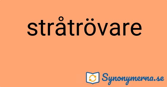 Bild som illustrerar ordet stråtrövare och dess synonymer.