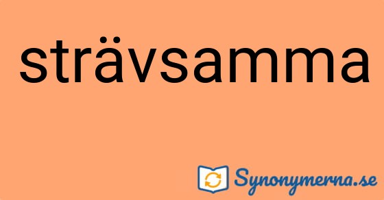 Bild som illustrerar ordet strävsamma och dess synonymer.