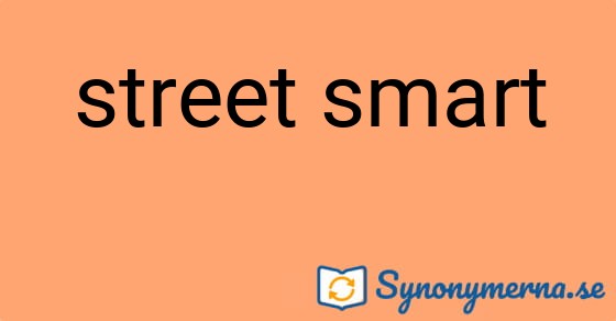 Bild som illustrerar uttrycket street smart och dess synonymer.