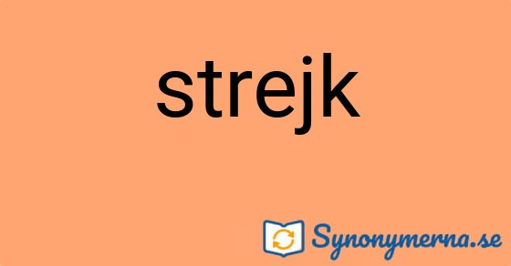Bild som illustrerar ordet strejk och dess synonymer.