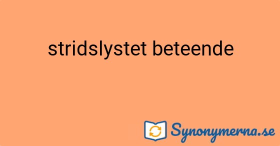 Bild som illustrerar uttrycket stridslystet beteende och dess synonymer.