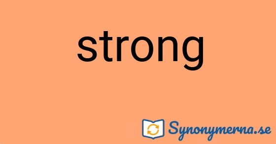 Bild som illustrerar ordet strong och dess synonymer.