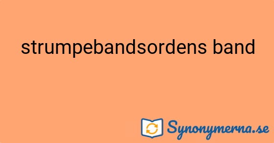 Bild som illustrerar uttrycket strumpebandsordens band och dess synonymer.