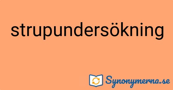 Bild som illustrerar ordet strupundersökning och dess synonymer.