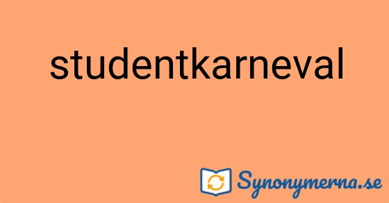 Bild som illustrerar ordet studentkarneval och dess synonymer.