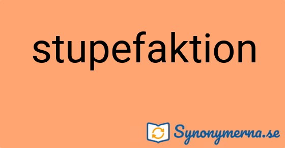 Bild som illustrerar ordet stupefaktion och dess synonymer.