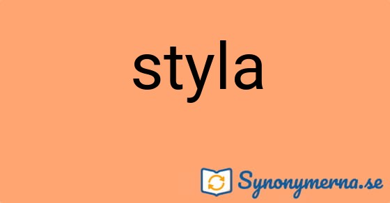 Bild som illustrerar ordet styla och dess synonymer.