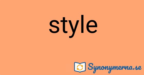 Bild som illustrerar ordet style och dess synonymer.