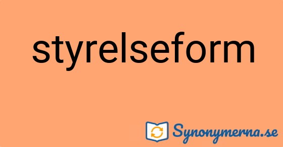 Bild som illustrerar ordet styrelseform och dess synonymer.