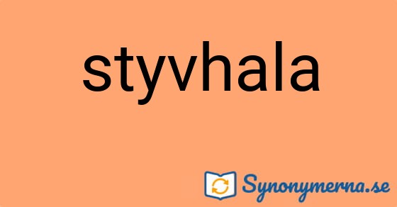 Bild som illustrerar ordet styvhala och dess synonymer.