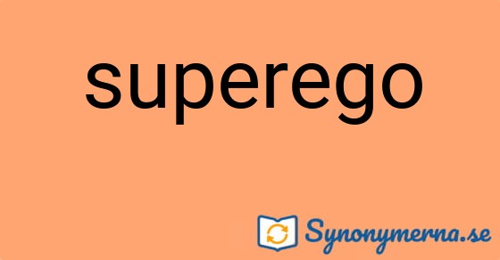 Bild som illustrerar ordet superego och dess synonymer.