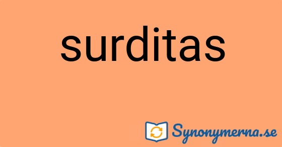 Bild som illustrerar ordet surditas och dess synonymer.