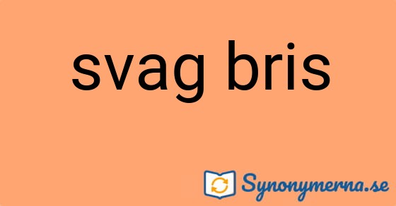 Bild som illustrerar uttrycket svag bris och dess synonymer.