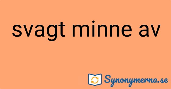 Bild som illustrerar uttrycket svagt minne av och dess synonymer.