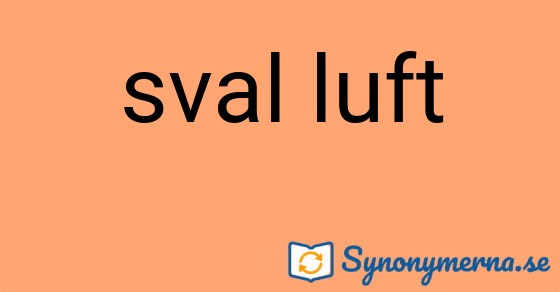 Bild som illustrerar uttrycket sval luft och dess synonymer.