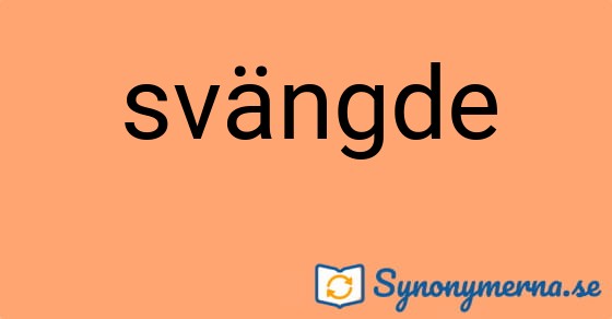 Bild som illustrerar ordet svängde och dess synonymer.
