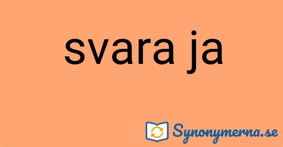 Bild som illustrerar uttrycket svara ja och dess synonymer.