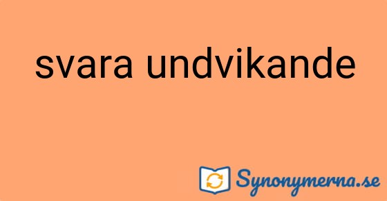 Bild som illustrerar uttrycket svara undvikande och dess synonymer.